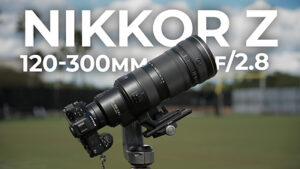 Nikon NIKKOR Z 120-300mm F2.8 TC VR S Lens Just Released, First Look YouTube Video and Preorder at B&H